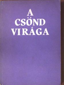 A csönd virága [antikvár]
