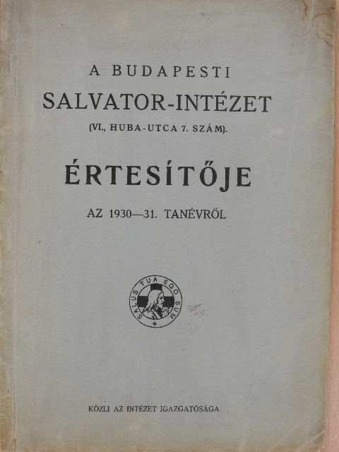 Dr. Madarász István - A Budapesti Salvator-Intézet értesítője az 1930-31. tanévről [antikvár]