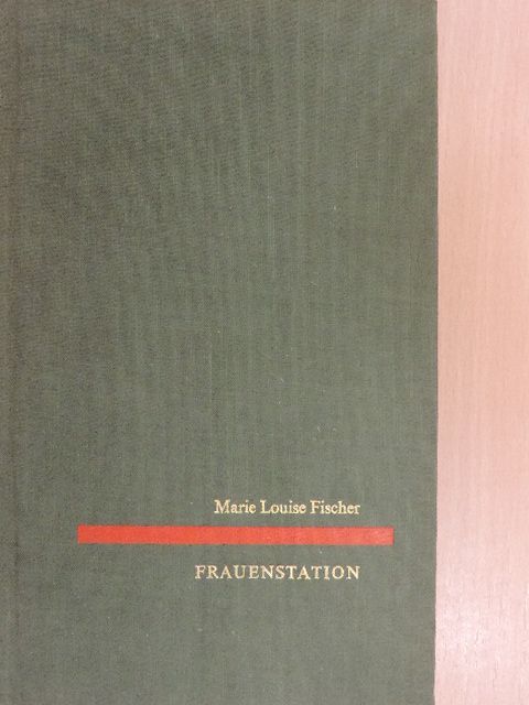 Marie Louise Fischer - Frauenstation [antikvár]