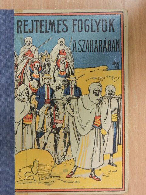 Rejtelmes foglyok a Szaharában [antikvár]