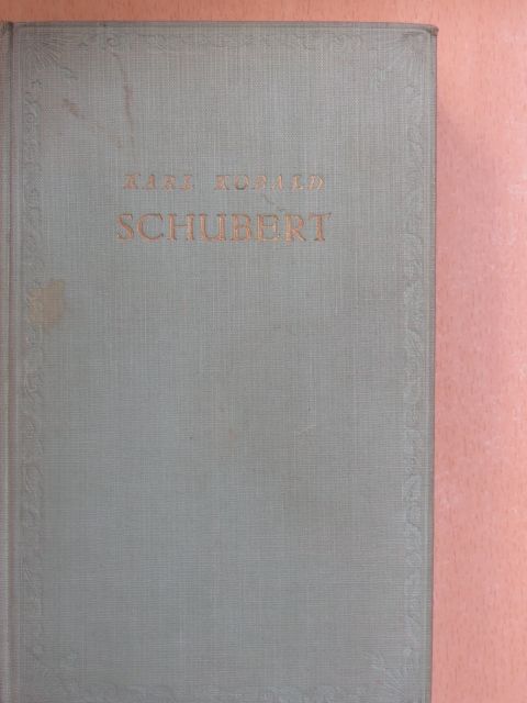 Karl Kobald - Franz Schubert und seine Zeit [antikvár]