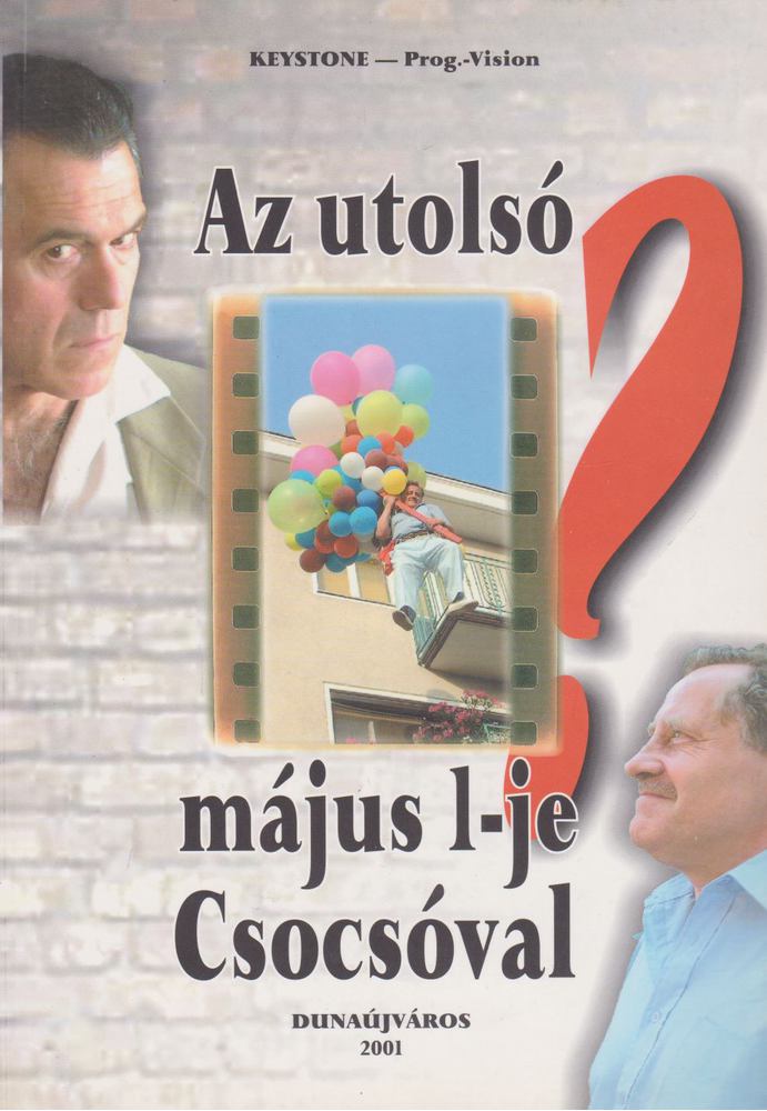 Pálinkás István - Az utolsó május 1-je (?) Csocsóval [antikvár]