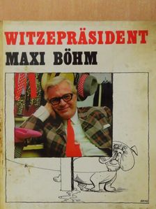Witzepräsident Maxi Böhm [antikvár]