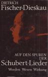 Dietrich Fischer-Dieskau - Auf Den Spuren Der Schubert-Lieder [antikvár]