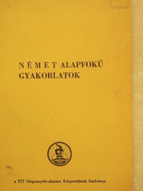 Dr. Takács Jánosné - Német alapfokú gyakorlatok [antikvár]