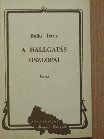 Balla Teréz - A hallgatás oszlopai [antikvár]