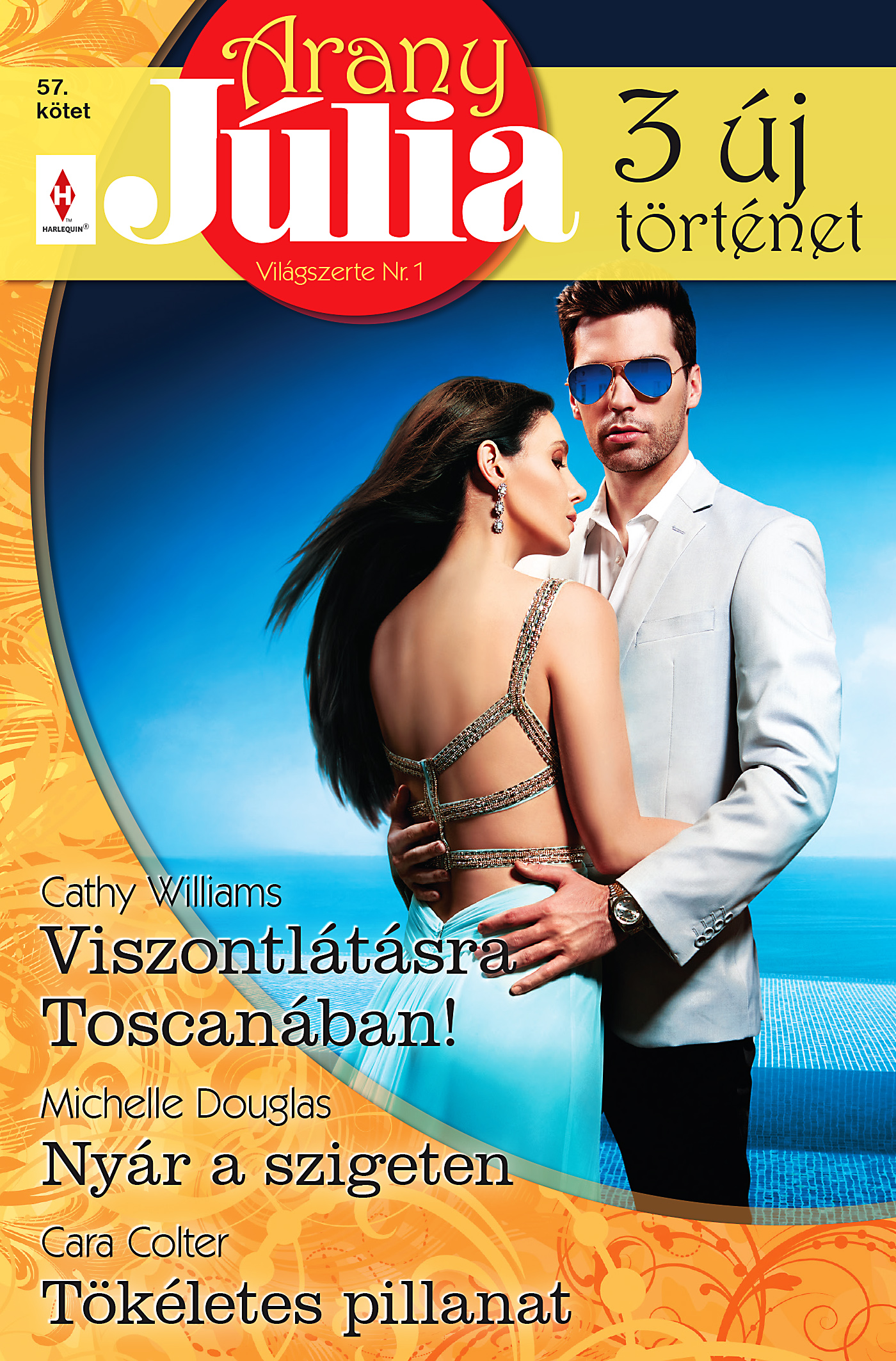 Cathy Williams - Arany Júlia 57. - Viszontlátásra Toscanában!; Nyár a szigeten; Tökéletes pillanat [eKönyv: epub, mobi]