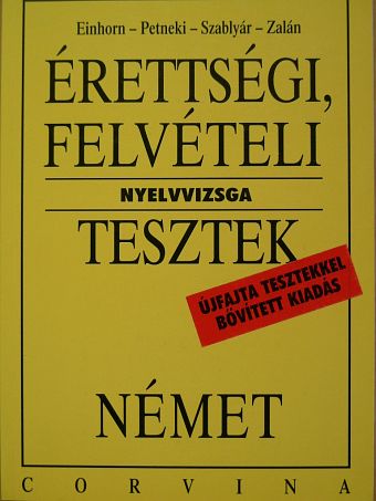 Einhorn Ágnes - Érettségi, felvételi, nyelvvizsga tesztek - Német [antikvár]