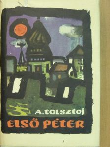 Alekszej Tolsztoj - Első Péter [antikvár]