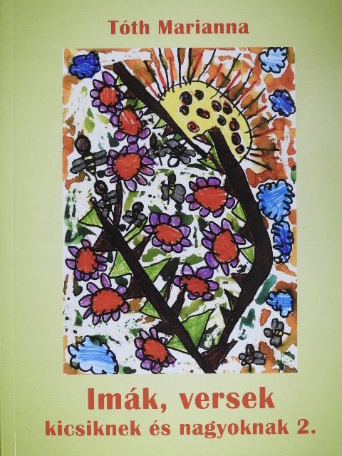 Tóth Marianna - Imák, versek kicsiknek és nagyoknak 2. [antikvár]