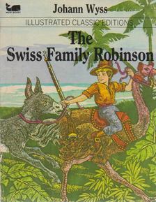 WYSS, JOHANN RUDOLF - The Swiss Family Robinson [antikvár]