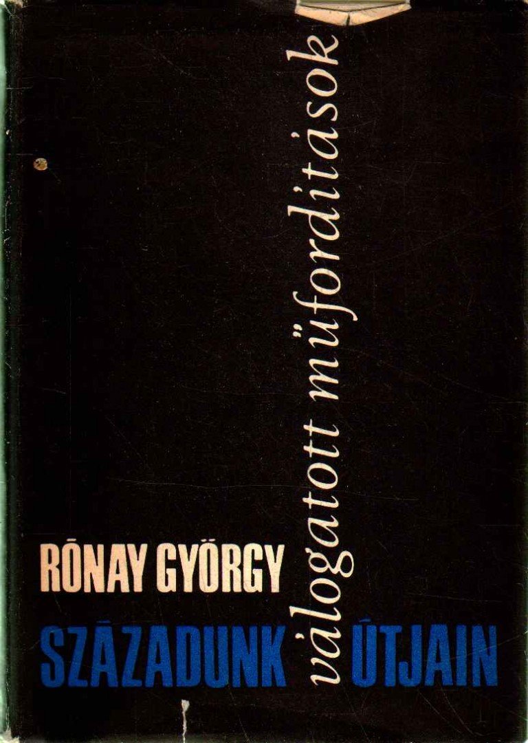 RÓNAY GYÖRGY - Századunk útjain [antikvár]