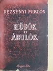 Dezsényi Miklós - Hősök és árulók [antikvár]