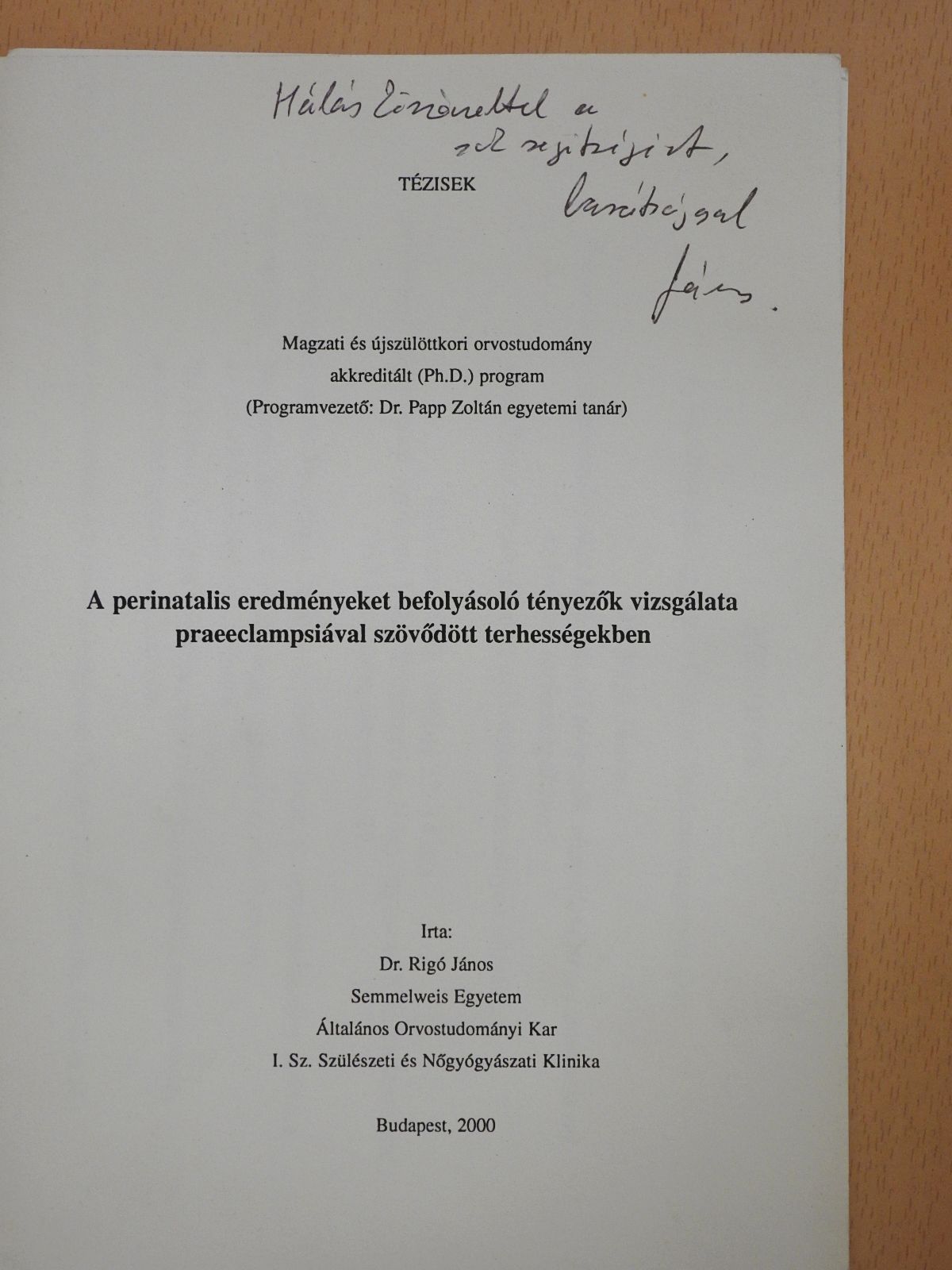 Dr. Rigó János - A perinatalis eredményeket befolyásoló tényezők vizsgálata praeeclampsiával szövődött terhességekben (dedikált példány) [antikvár]