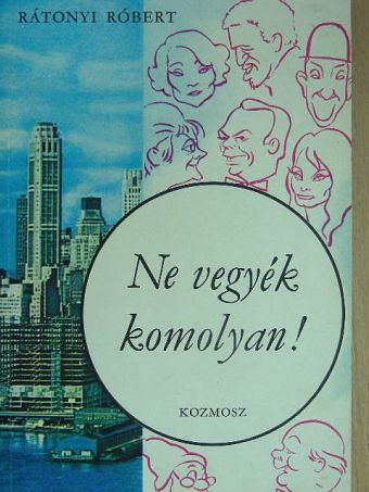 Rátonyi Róbert - Ne vegyék komolyan! [antikvár]