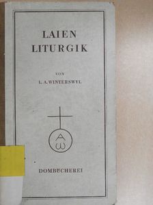 Ludwig A. Winterswyl - Laienliturgik [antikvár]