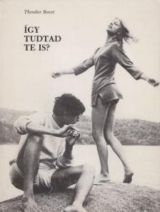 Bovet, Theodor - Így tudtad te is? [antikvár]