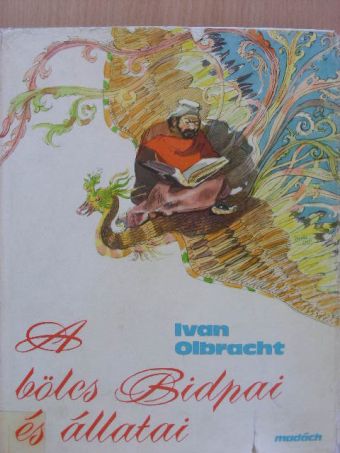 Ivan Olbracht - A bölcs Bidpai és állatai [antikvár]