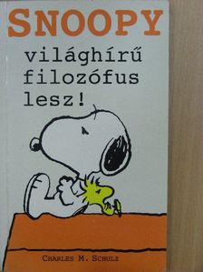 Charles M. Schulz - Snoopy világhírű filozófus lesz! [antikvár]