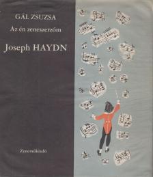 Gál Zsuzsa - Az én zeneszerzőm Joseph Haydn [antikvár]