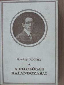 Király György - A filológus kalandozásai [antikvár]