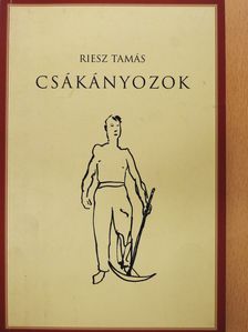 Riesz Tamás - Csákányozok (dedikált példány) [antikvár]