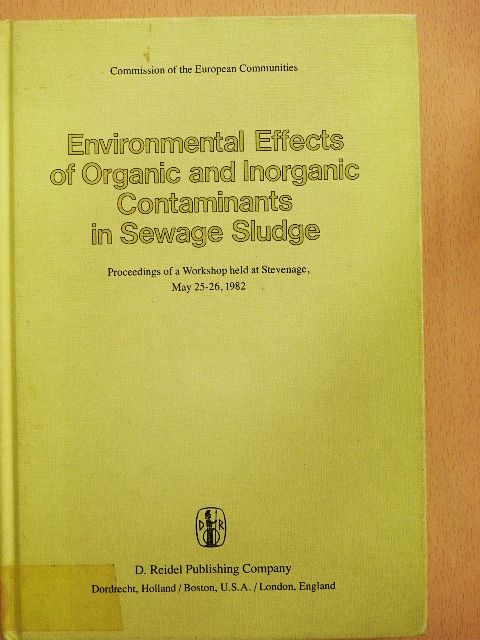 D. G. Lindsay - Environmental Effects of Organic and Inorganic Contaminants in Sewage Sludge [antikvár]