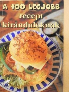 A 100 legjobb recept kirándulóknak [antikvár]