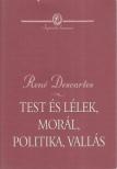 DESCARTES, RENÉ - Test és lélek, morál, politika, vallás [antikvár]