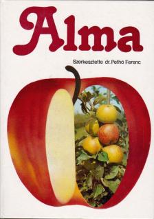 Dr. Pethő Ferenc (szerk.) - Alma [antikvár]