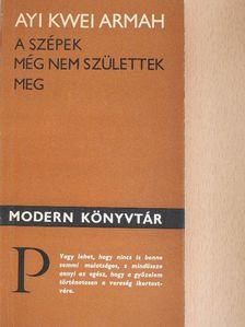 Ayi Kwei Armah - A szépek még nem születtek meg [antikvár]