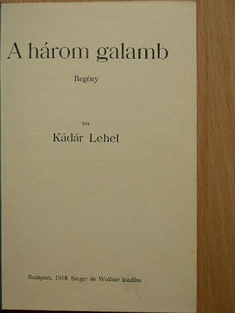 Kádár Lehel - A három galamb [antikvár]