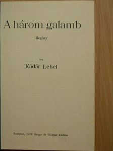Kádár Lehel - A három galamb [antikvár]