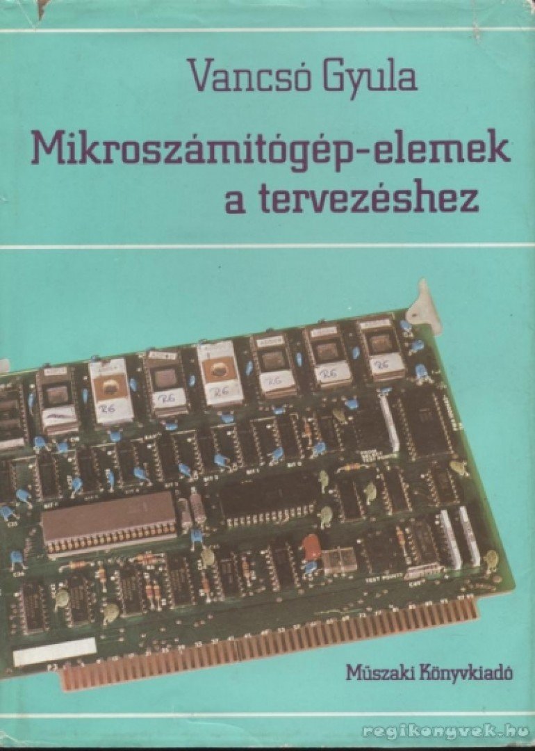 Vancsó Gyula - Mikroszámítógép-elemek a tervezéshez [antikvár]