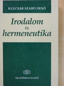 Kulcsár-Szabó Ernő - Irodalom és hermeneutika [antikvár]