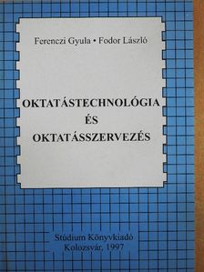 Ferenczi Gyula - Oktatástechnológia és oktatásszervezés [antikvár]