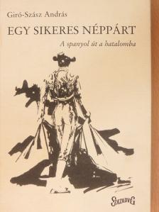 Giró-Szász András - Egy sikeres néppárt [antikvár]