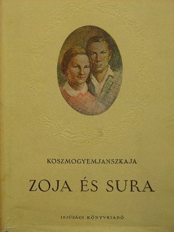 Koszmogyemjanszkaja - Zoja és Sura [antikvár]