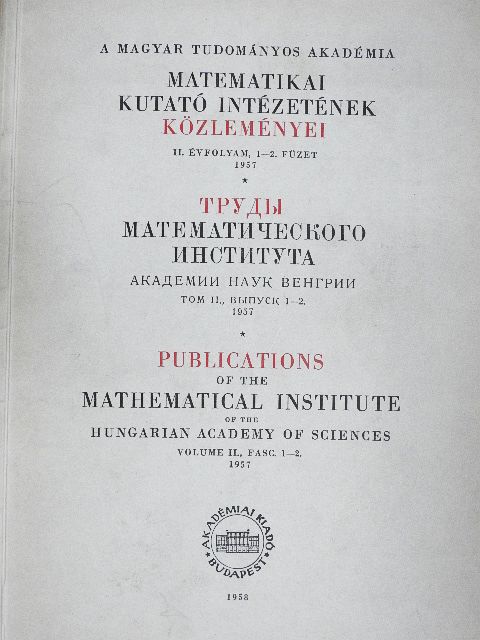 Békéssy A. - A Magyar Tudományos Akadémia Matematikai Kutató Intézetének Közleményei 1957/1-2. [antikvár]