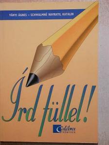 Schwalmné Navratil Katalin - Írd füllel! [antikvár]