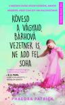 Phaedra Patrick - Kövesd a vágyaid, bárhová vezetnek is, ne add fel soha [antikvár]