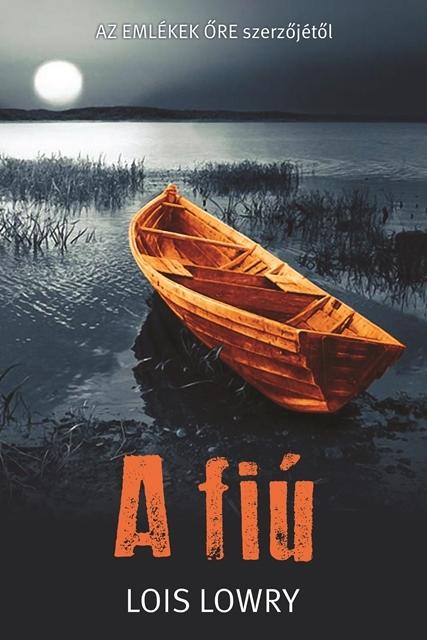 Lois Lowry - A fiú [szépséghibás]