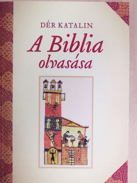 Dér Katalin - A Biblia olvasása [antikvár]