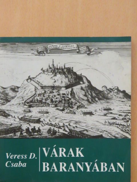 Veress D. Csaba - Várak Baranyában [antikvár]