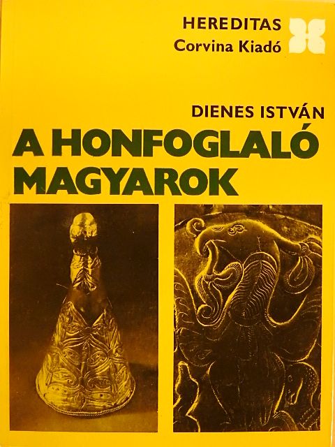 Dienes István - A honfoglaló magyarok [antikvár]