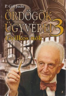P. Gál Judit - Ördögök ügyvédei 3. [antikvár]