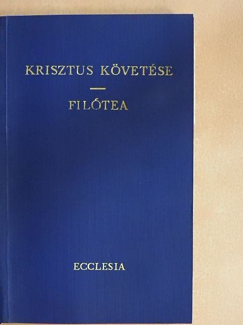 Kempis Tamás - Krisztus követése/Filótea [antikvár]