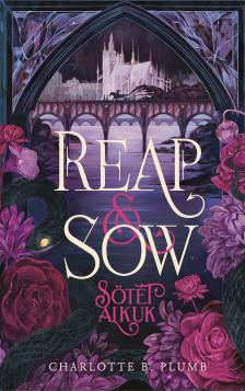 Charlotte B. Plumb - Reap and Sow - Sötét Alkuk [eKönyv: epub, mobi]