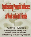 Moses Gloria - Synthesizing Powerful Influence at Work and with Friends [eKönyv: epub, mobi]