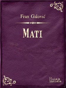 Galoviæ Fran - Mati [eKönyv: epub, mobi]